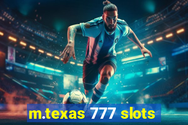 m.texas 777 slots